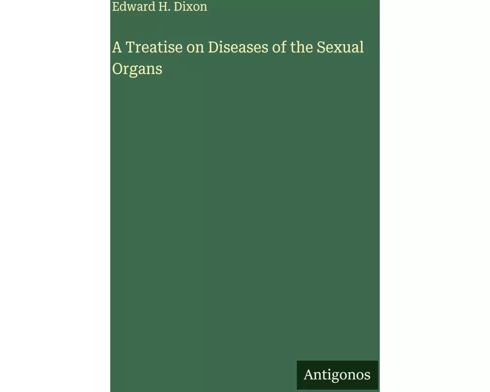 A Treatise on Diseases of the Sexual Organs