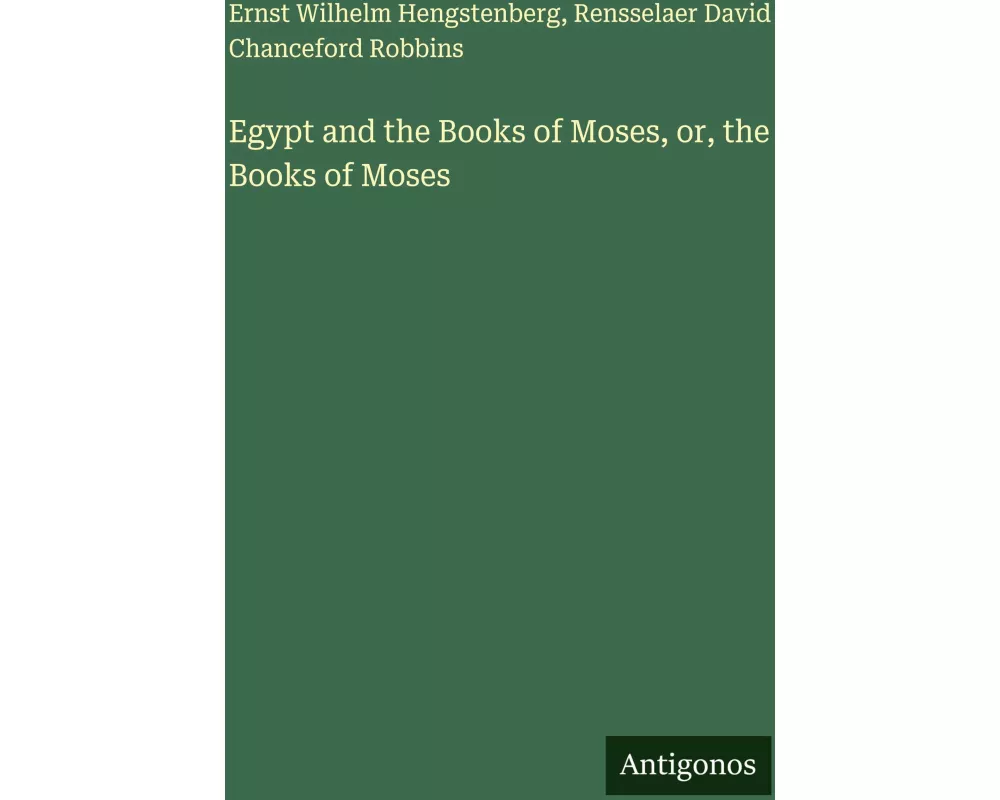 Egypt and the Books of Moses, or, the Books of Moses