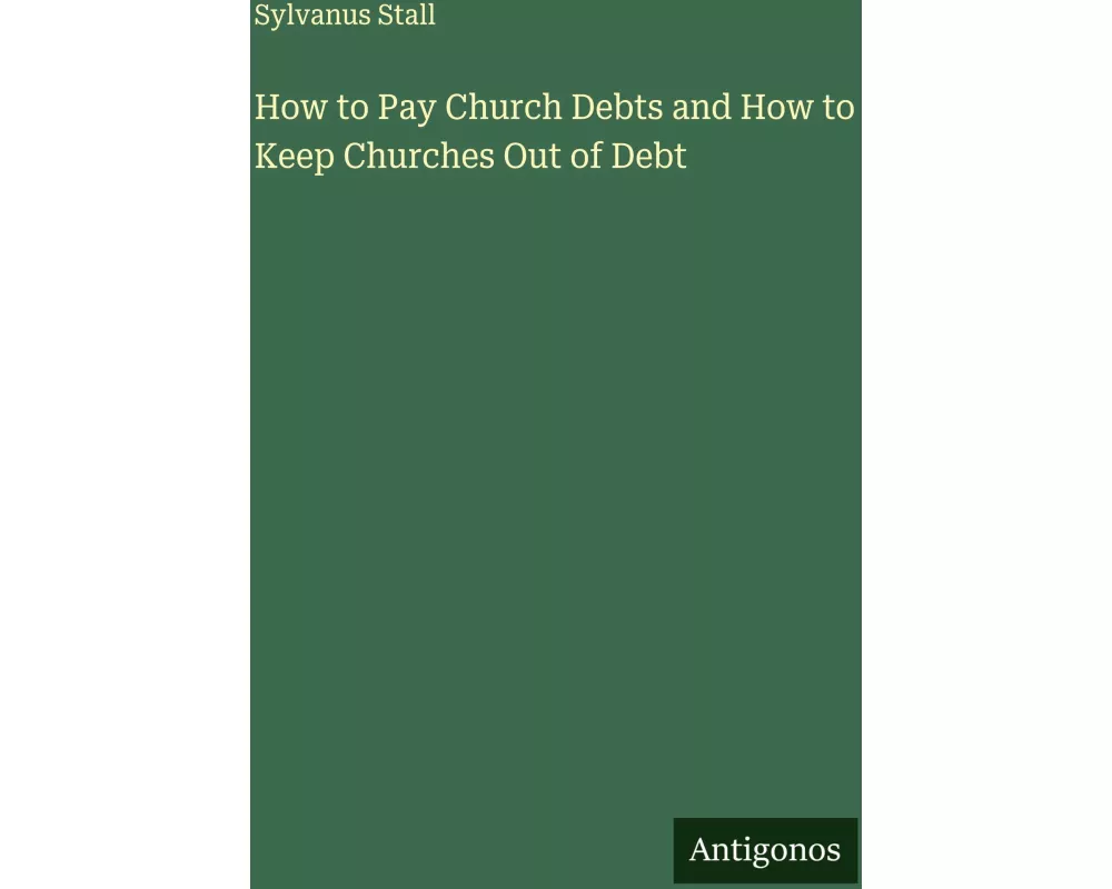 How to Pay Church Debts and How to Keep Churches Out of Debt