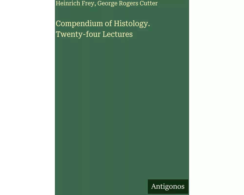 Compendium of Histology. Twenty-four Lectures