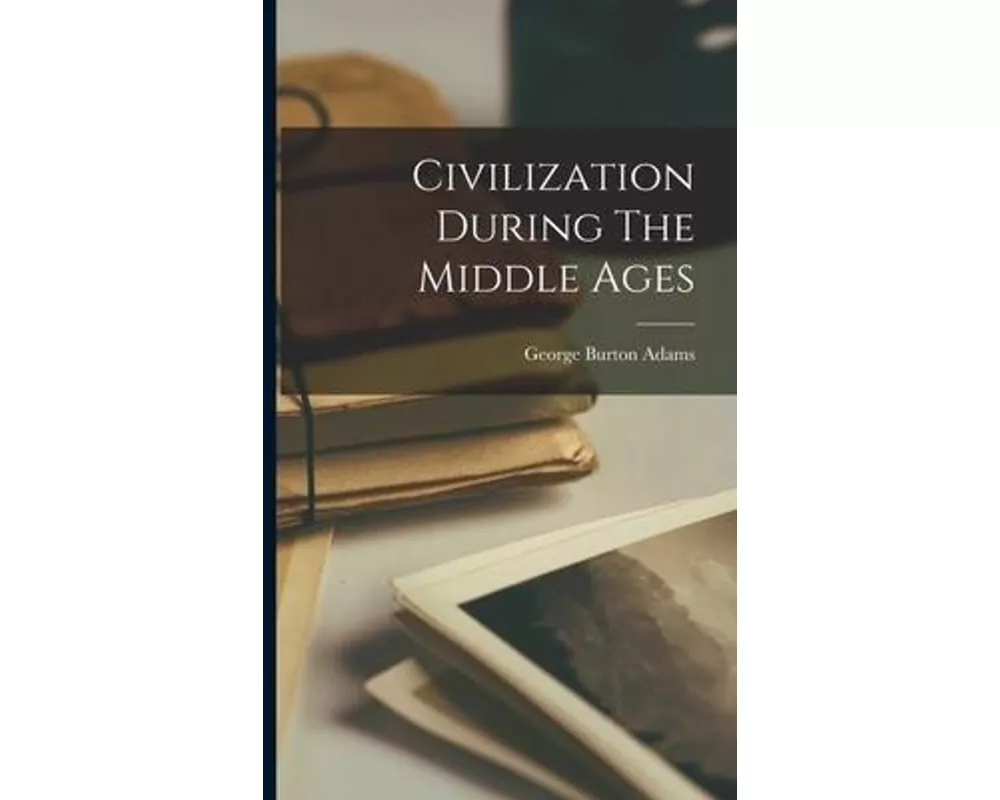 Civilization During The Middle Ages