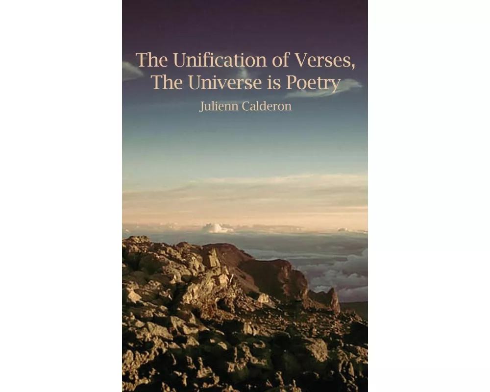 The Unification of Verses, The Universe is Poetry