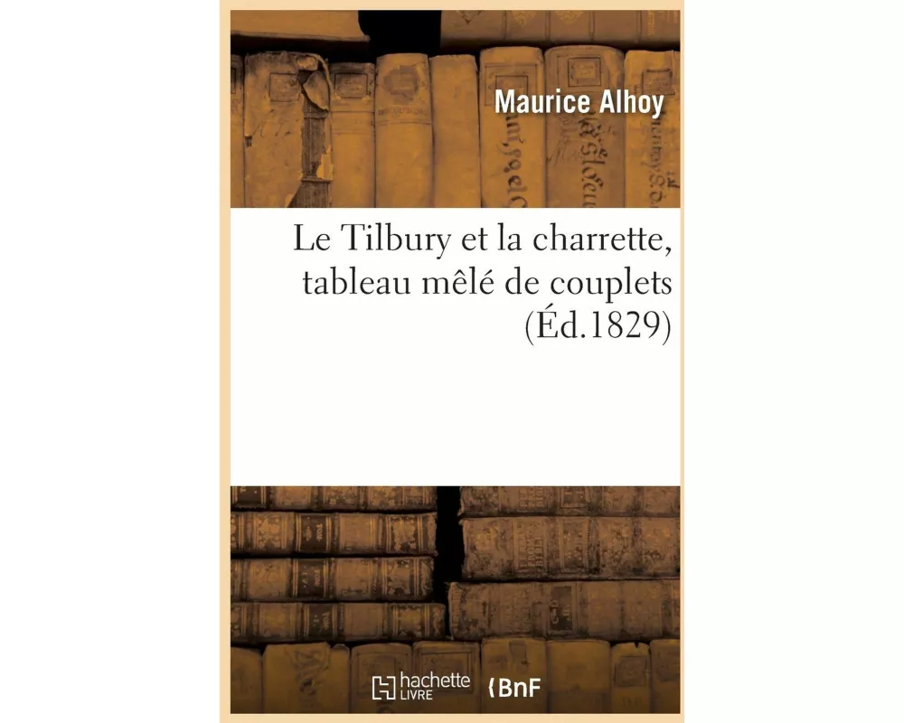 Le Tilbury et la charrette, tableau mêlé de couplets