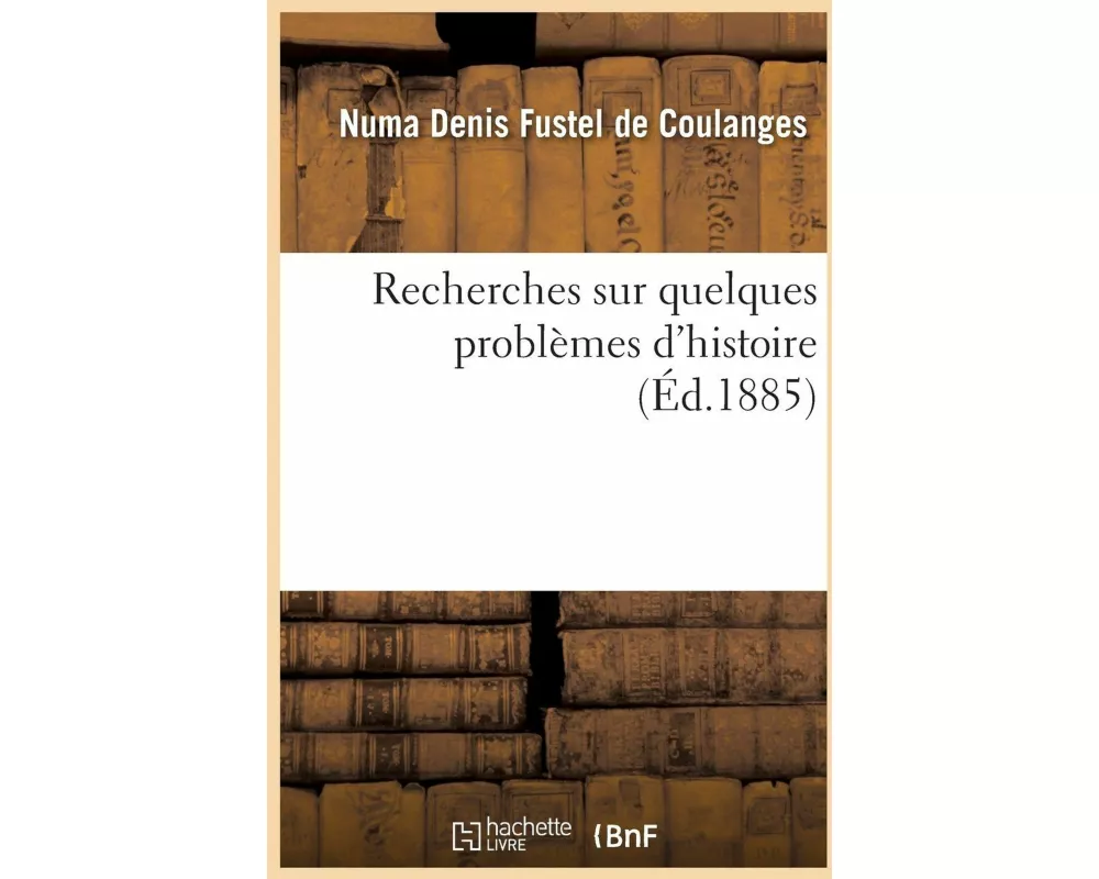 Recherches sur quelques problèmes d'histoire