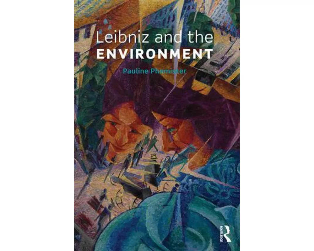 Leibniz and the Environment