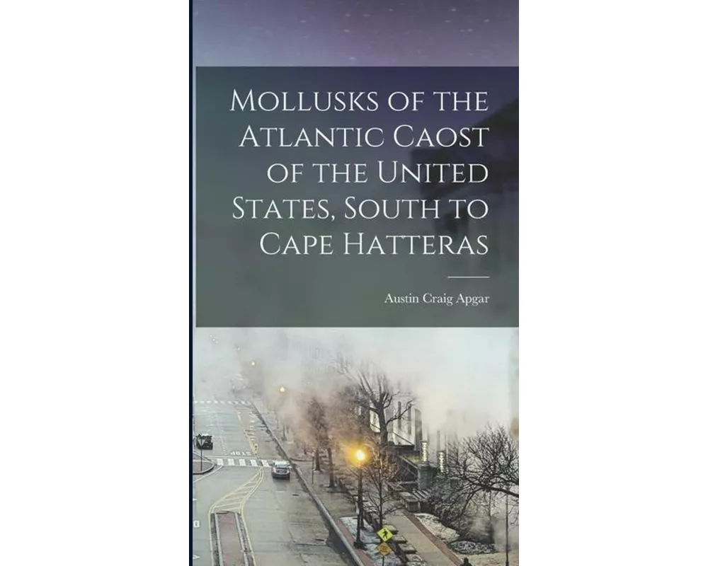 Mollusks of the Atlantic Caost of the United States, South to Cape Hatteras