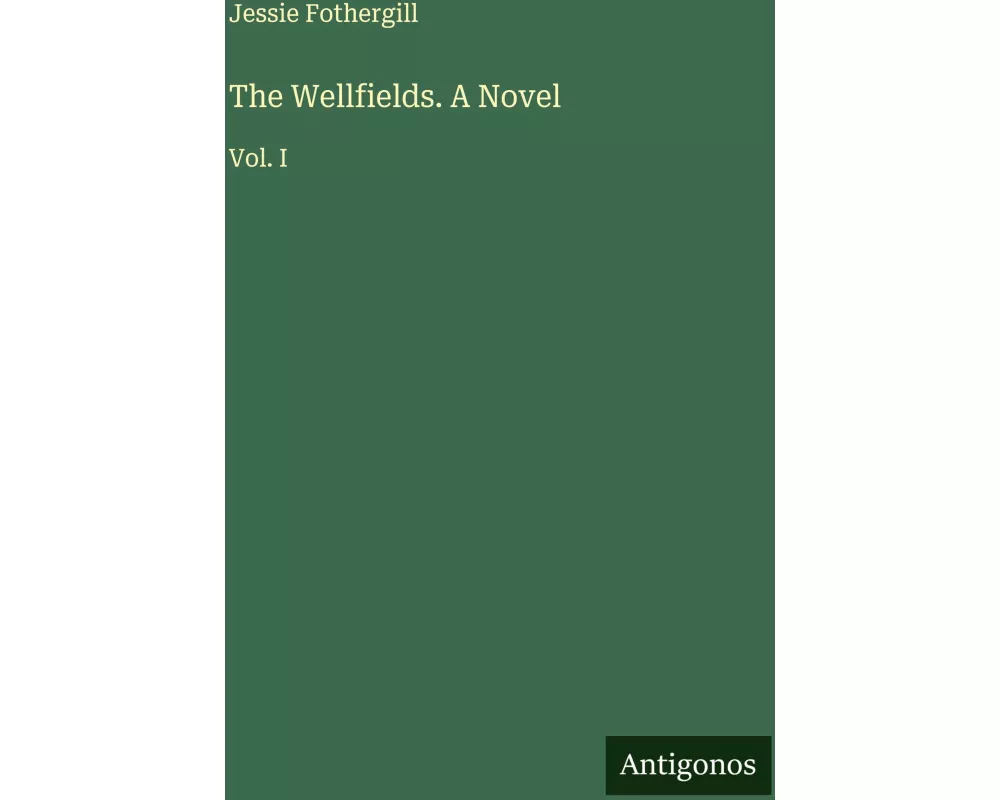 The Wellfields. A Novel