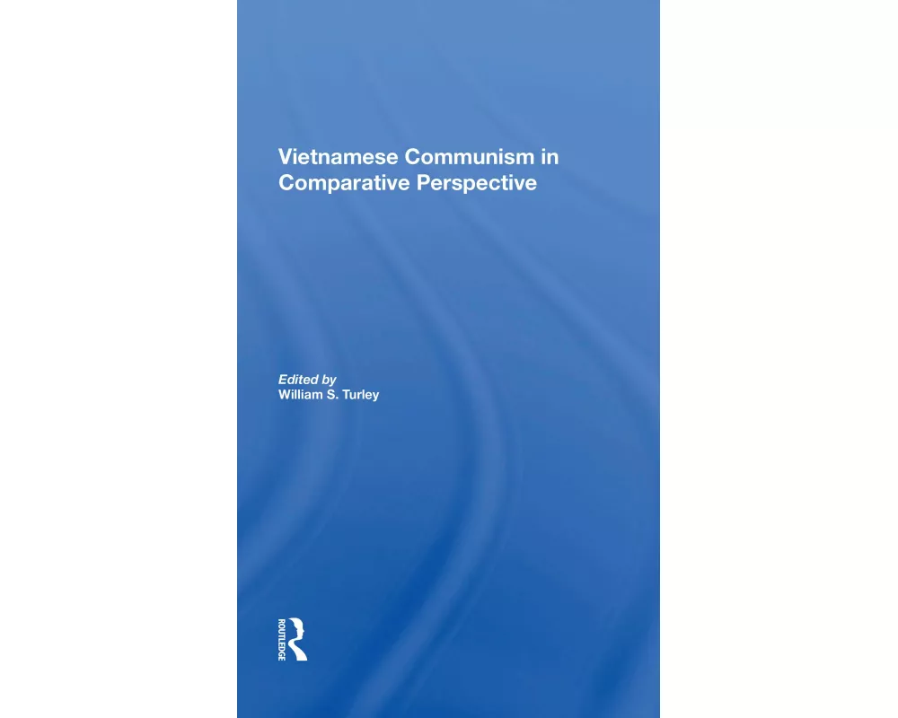 Vietnamese Communism In Comparative Perspective