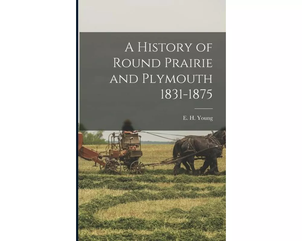 A History of Round Prairie and Plymouth 1831-1875