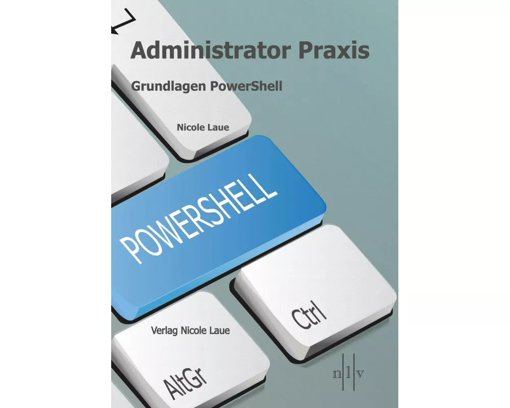 Administrator Praxis - Grundlagen PowerShell