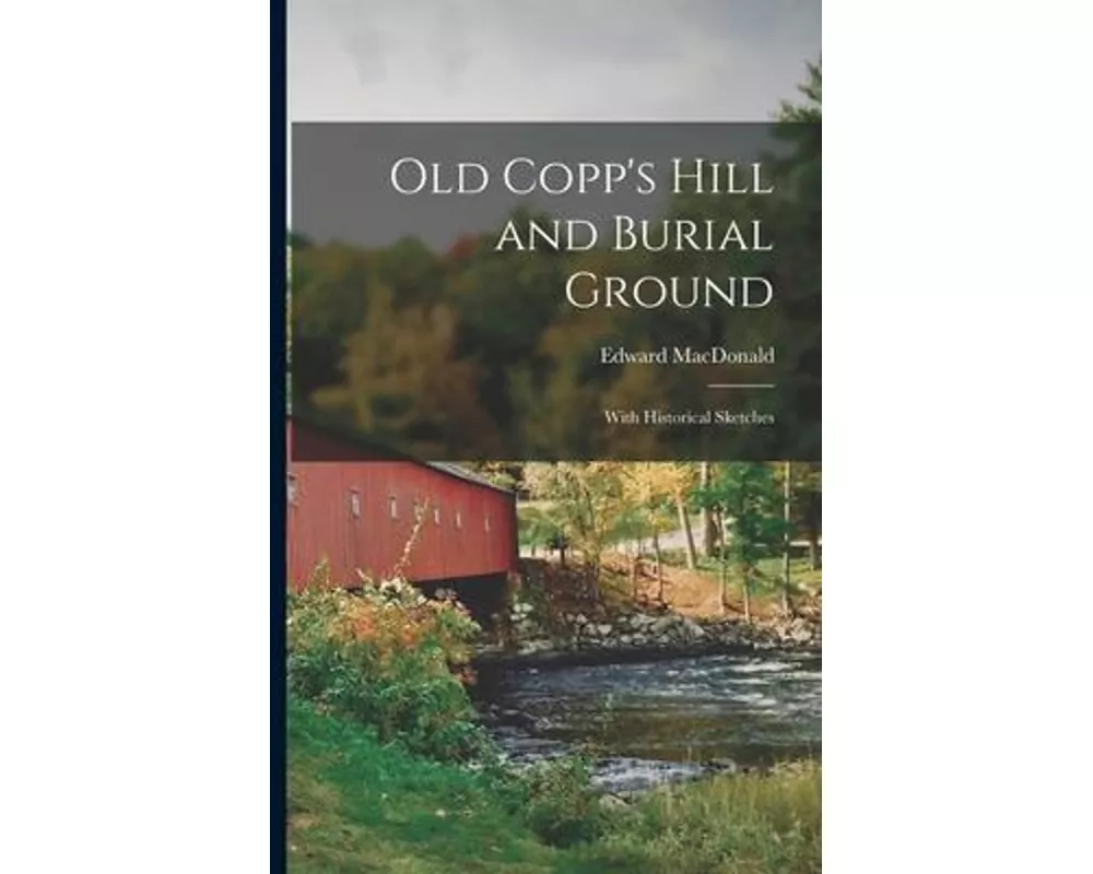 Old Copp's Hill and Burial Ground: With Historical Sketches
