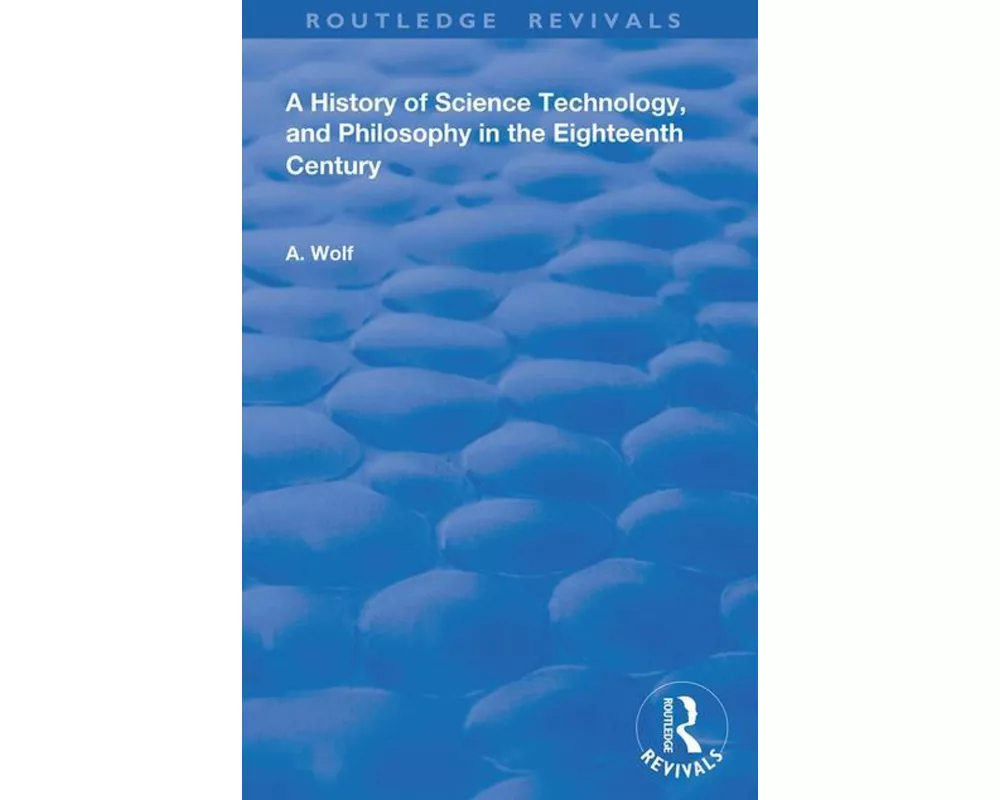 A History of Science Technology and Philosophy in the 18th Century