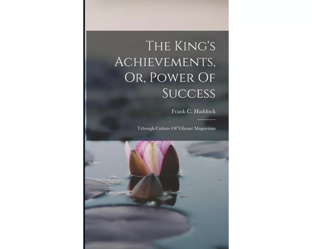 The King's Achievements, Or, Power Of Success
