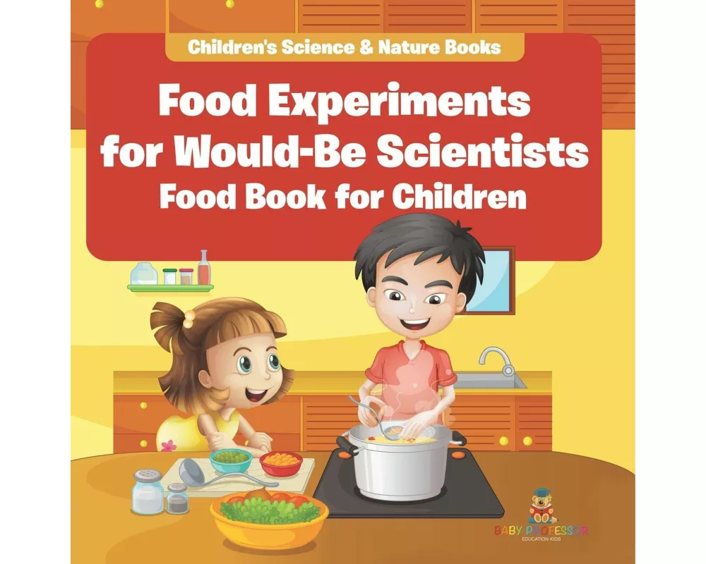 Food Experiments for Would-Be Scientists
