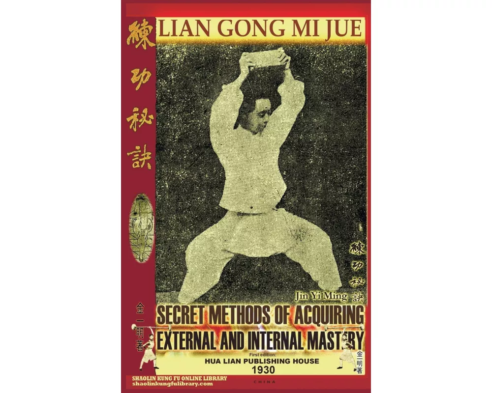 Lian Gong Mi Jue. Secret Methods of Acquiring External and Internal Mastery