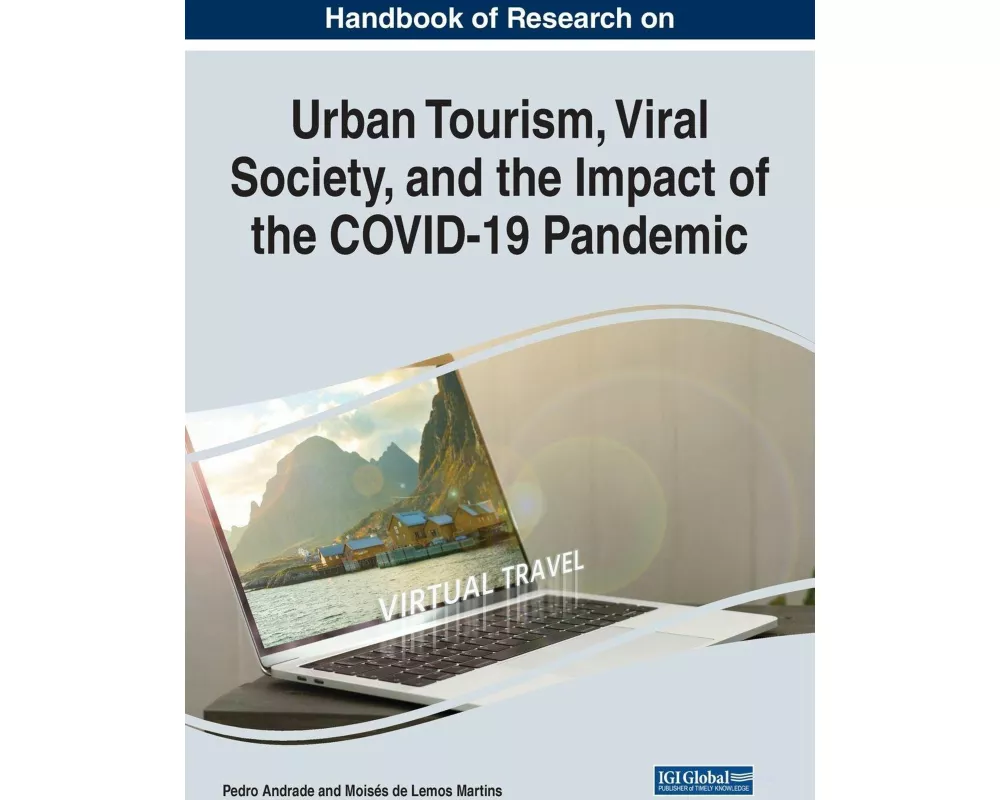 Handbook of Research on Urban Tourism, Viral Society, and the Impact of the COVID-19 Pandemic