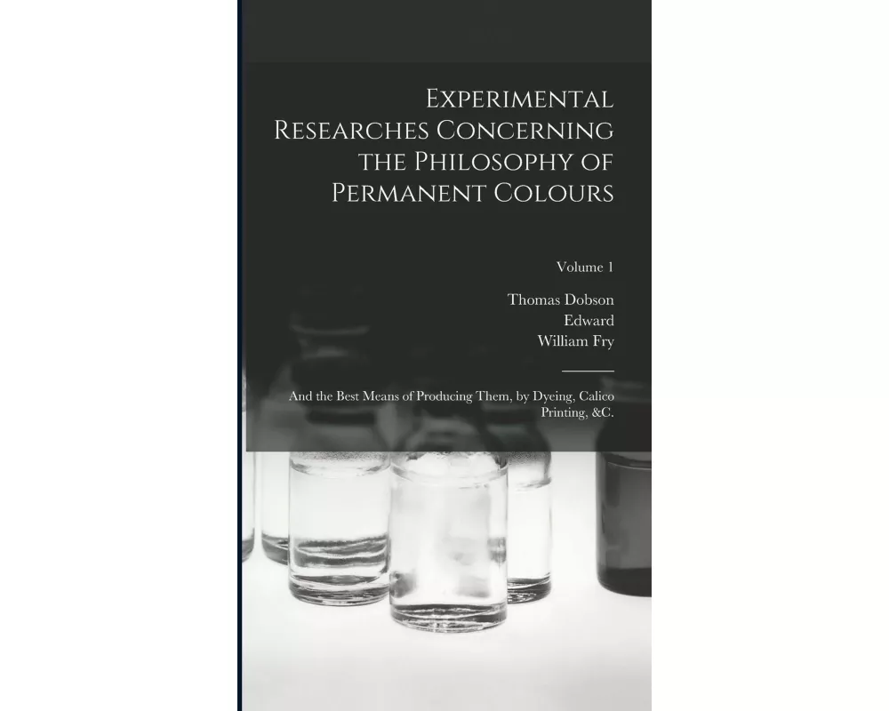 Experimental Researches Concerning the Philosophy of Permanent Colours