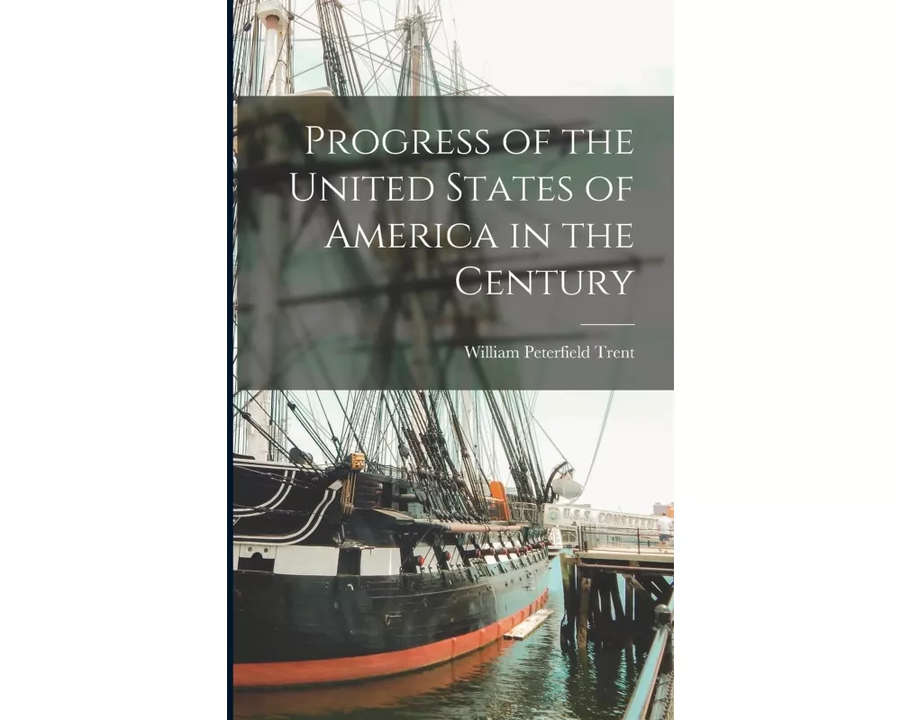 Progress of the United States of America in the Century