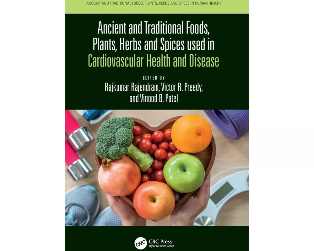 Ancient and Traditional Foods, Plants, Herbs and Spices used in Cardiovascular Health and Disease