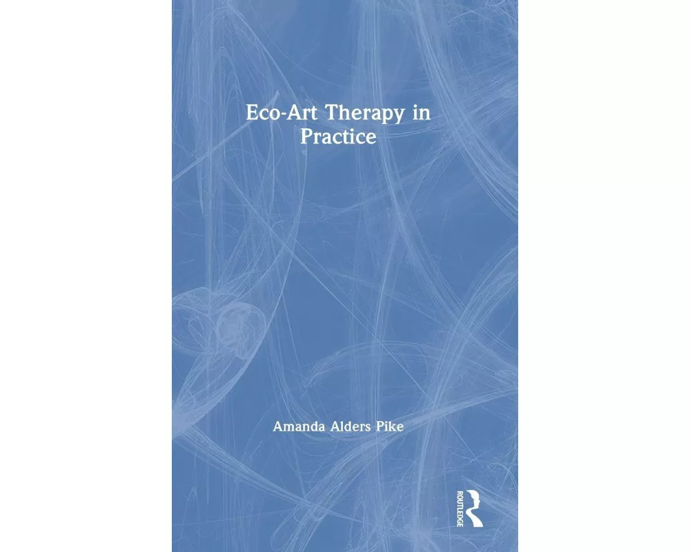 Eco-Art Therapy in Practice