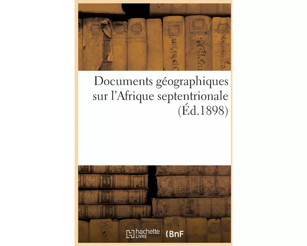 Documents géographiques sur l'Afrique septentrionale