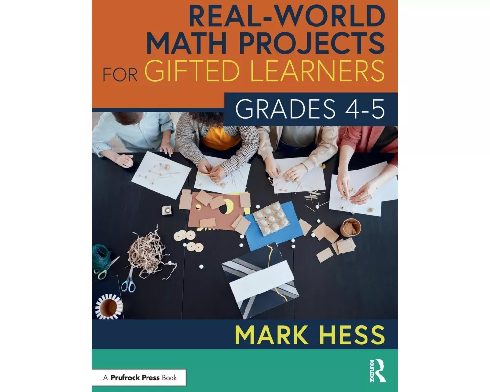 Real-World Math Projects for Gifted Learners, Grades 4-5
