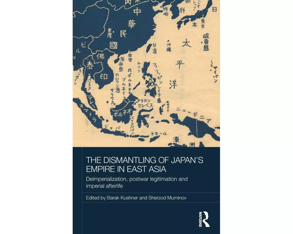 The Dismantling of Japan's Empire in East Asia
