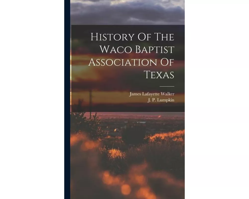 History Of The Waco Baptist Association Of Texas