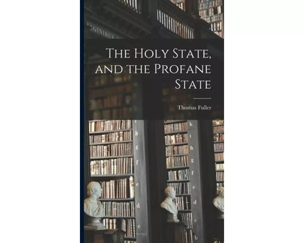 The Holy State, and the Profane State