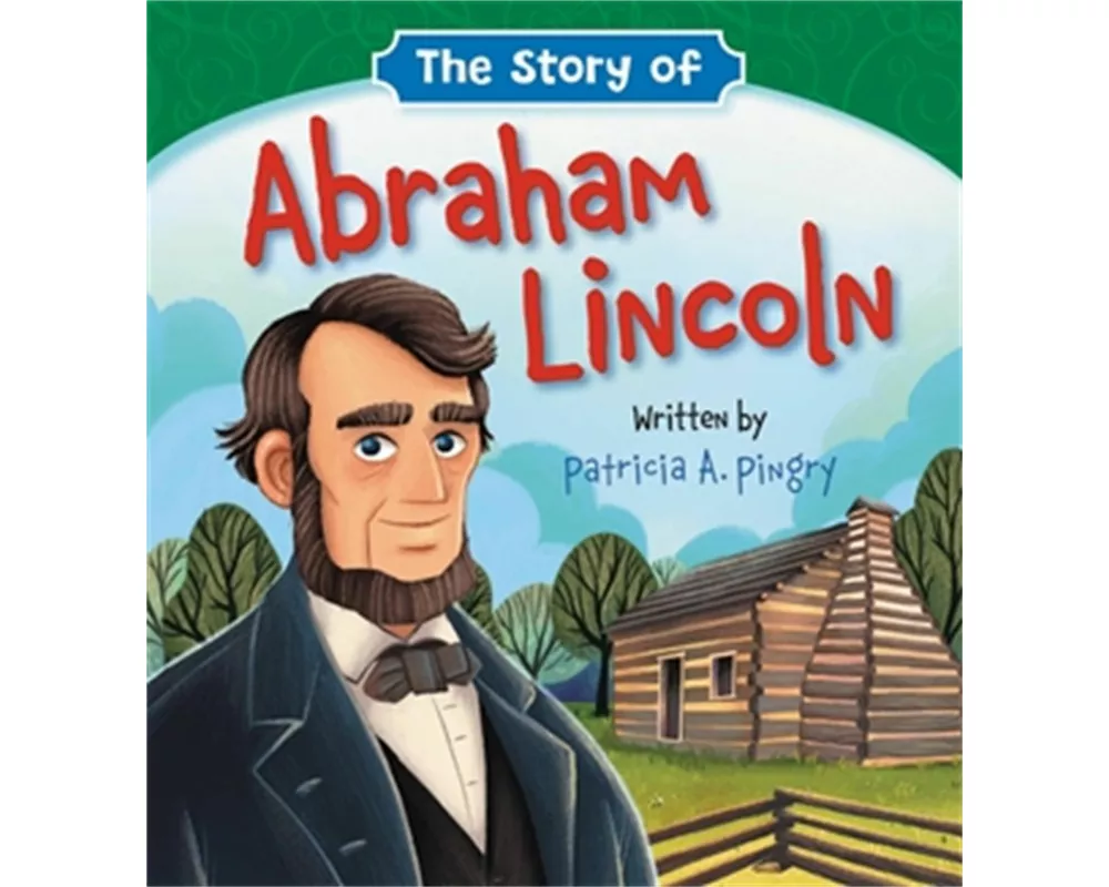 The Story of Abraham Lincoln