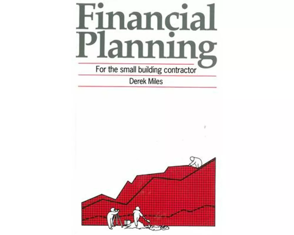 Financial Planning for the Small Building Contractor