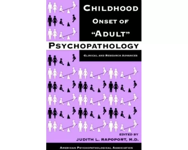 Childhood Onset of 'Adult' Psychopathology