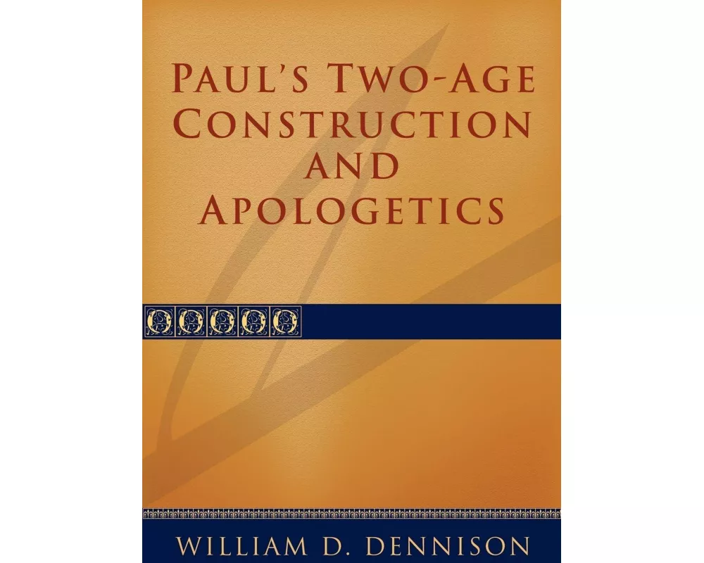 Paul's Two-Age Construction and Apologetics
