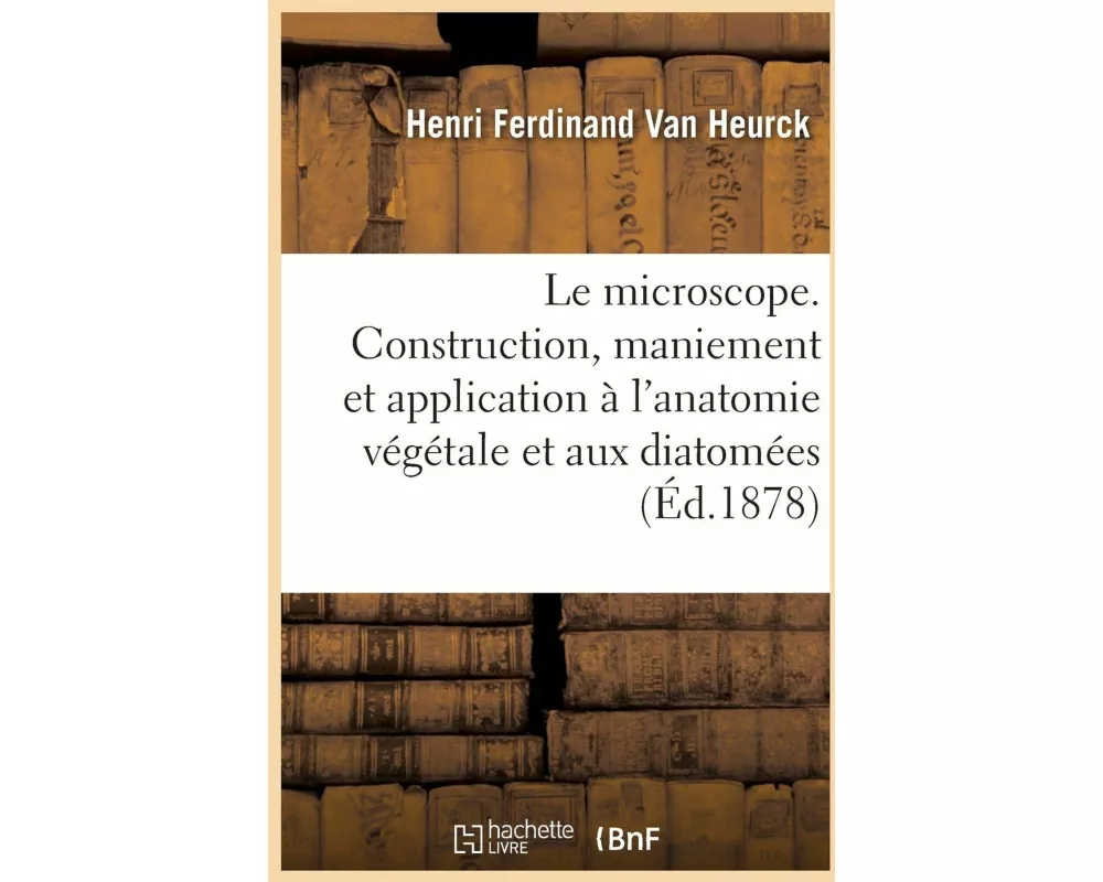 Le Microscope. 3e Édition