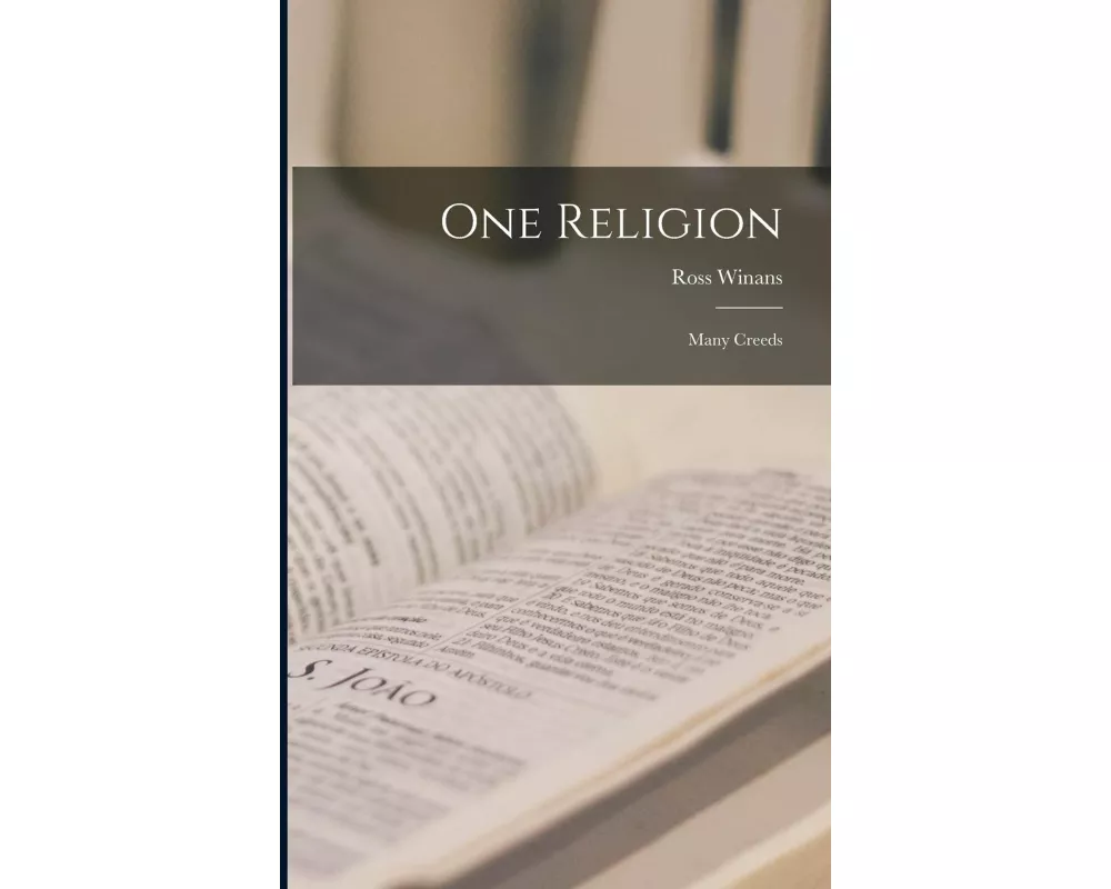 One Religion: Many Creeds
