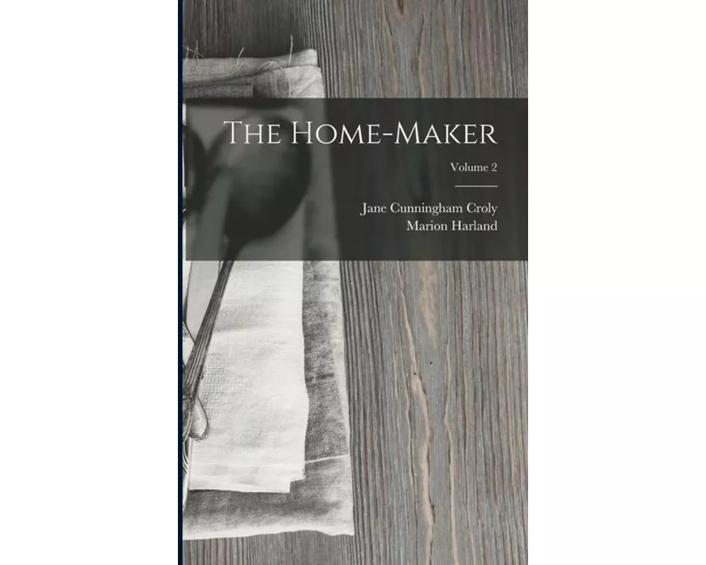The Home-Maker; Volume 2