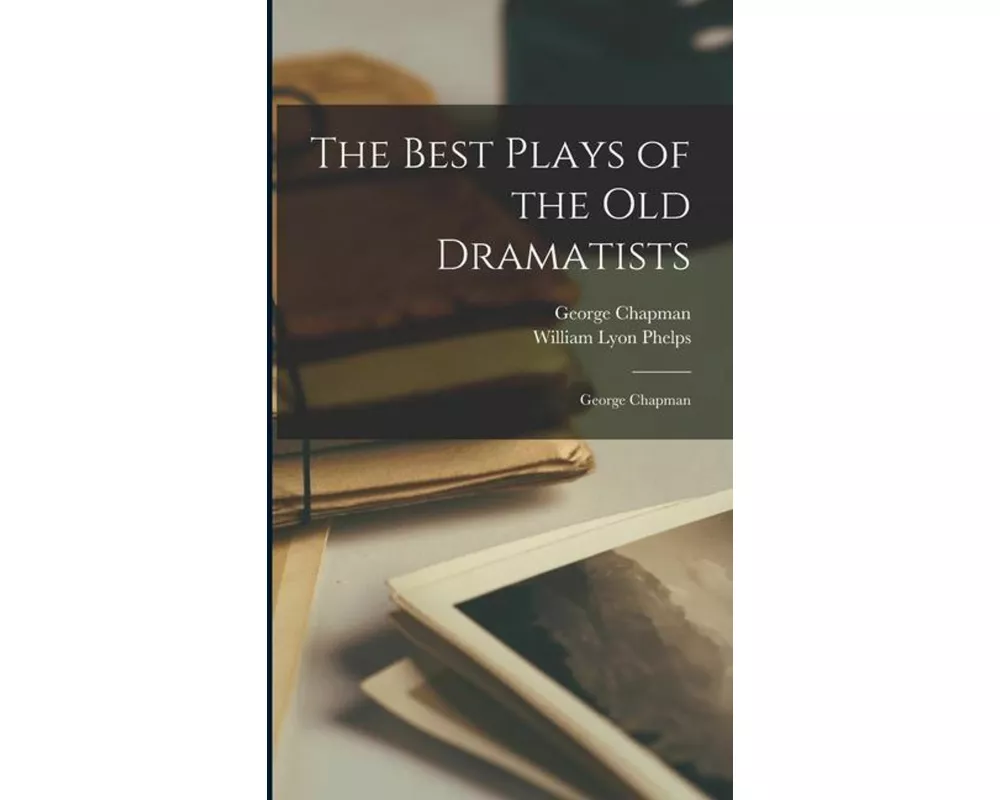 The Best Plays of the Old Dramatists