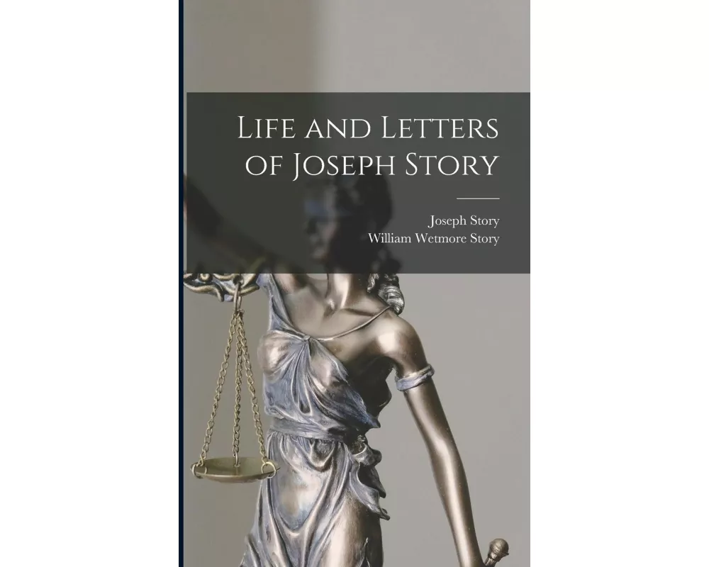 Life and Letters of Joseph Story
