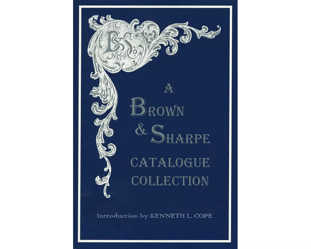 A Brown & Sharpe Catalogue Collection, 1868-1899