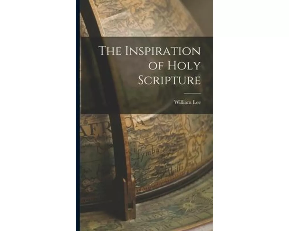 The Inspiration of Holy Scripture