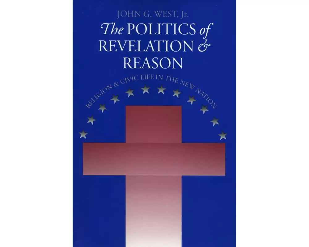 The Politics of Revelation and Reason