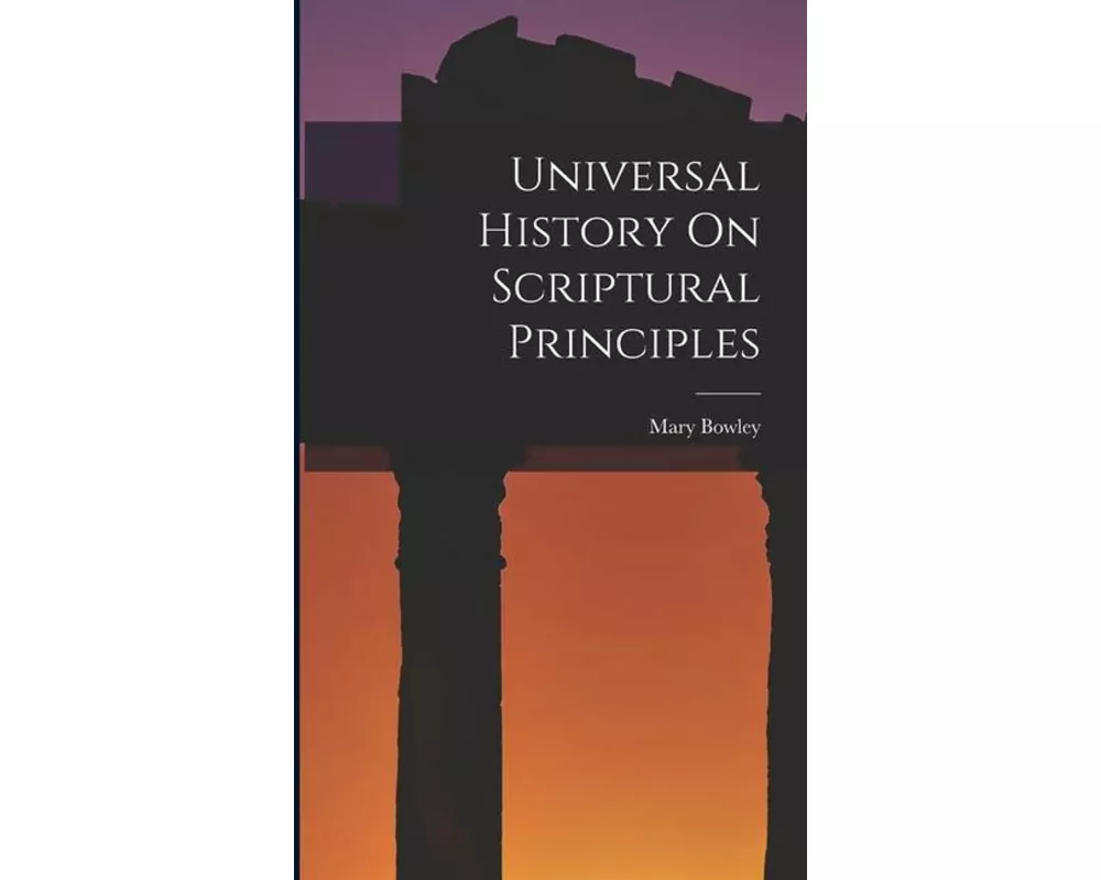 Universal History On Scriptural Principles