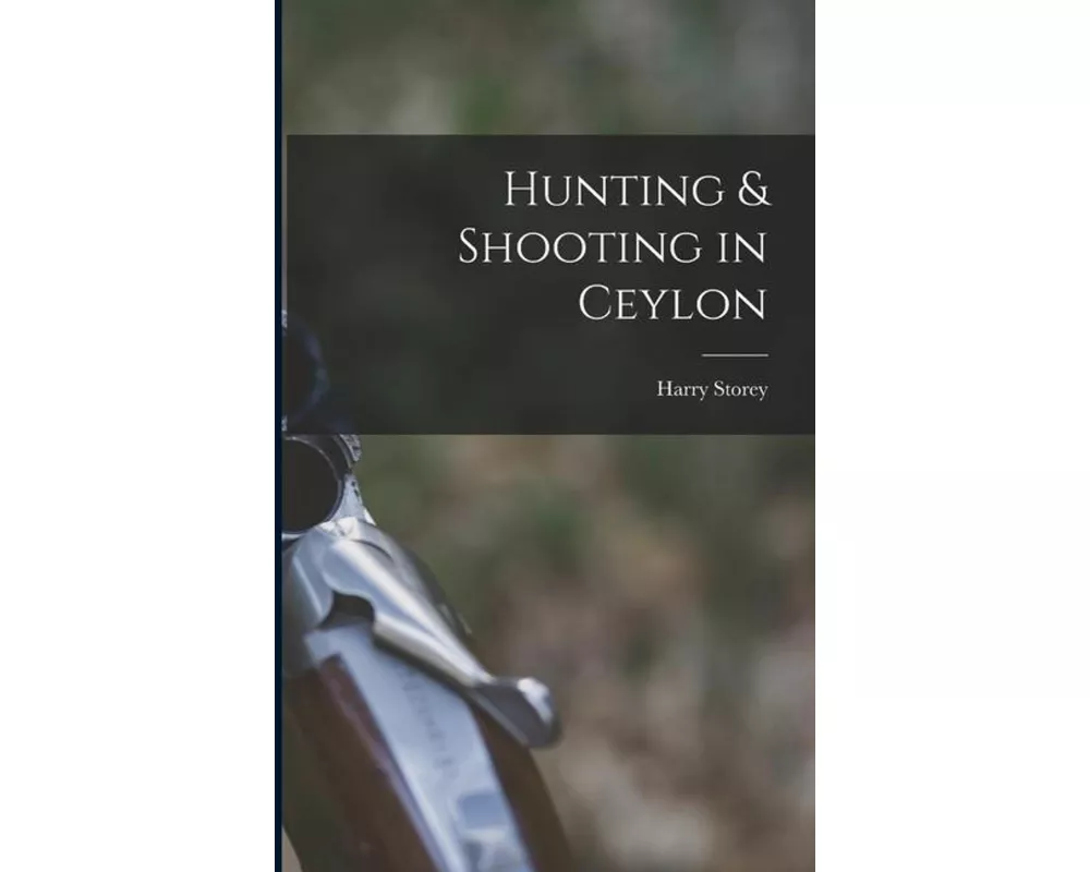 Hunting & Shooting in Ceylon