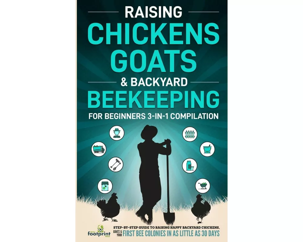 Raising Chickens, Goats & Backyard Beekeeping For Beginners