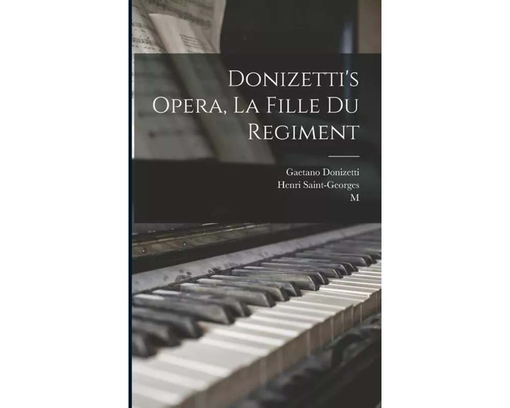 Donizetti's Opera, La Fille du Regiment