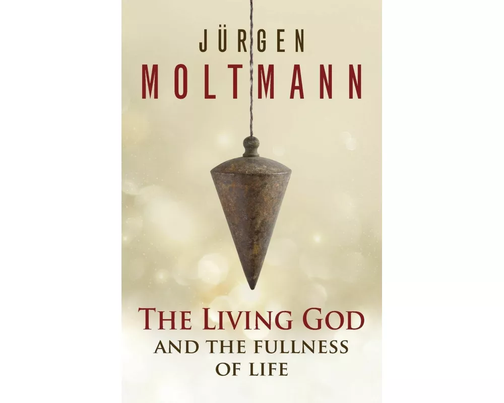 The Living God and the Fullness of Life