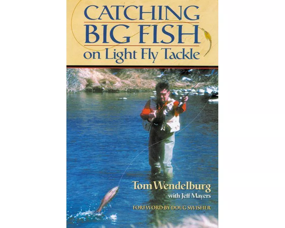 Catching Big Fish on Light Fly Tackle