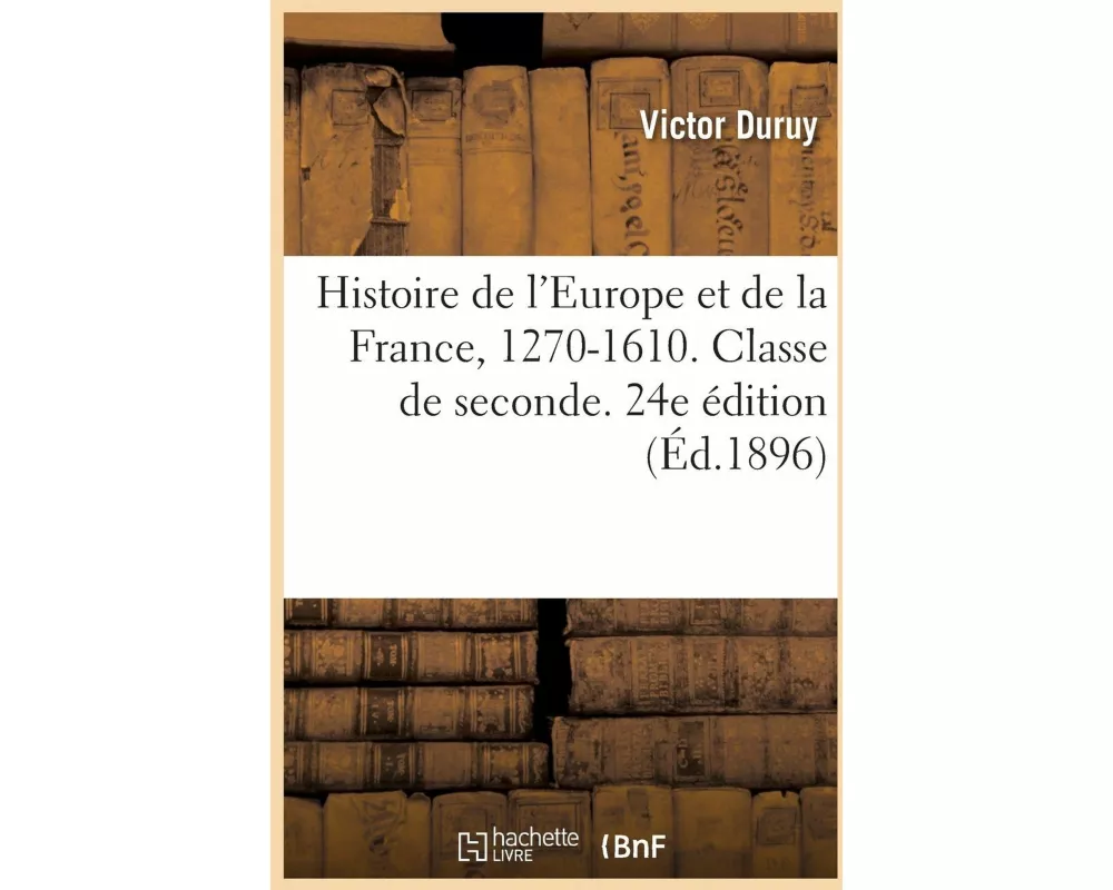 Histoire de l'Europe et de la France, 1270-1610. Classe de seconde. 24e édition