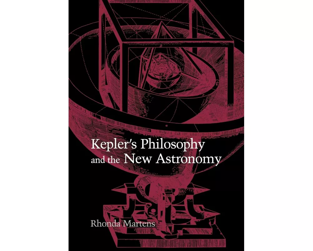 Kepler's Philosophy and the New Astronomy