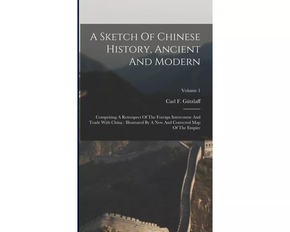 A Sketch Of Chinese History, Ancient And Modern